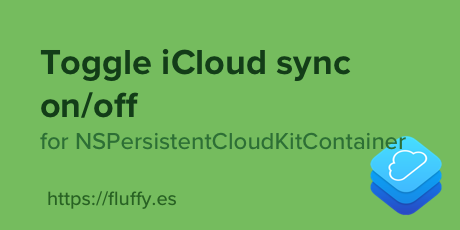 Toggle iCloud sync on/off for NSPersistentCloudKitContainer
